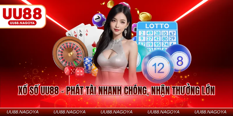Xổ số UU88 - Phát tài nhanh chóng, nhận thưởng lớn